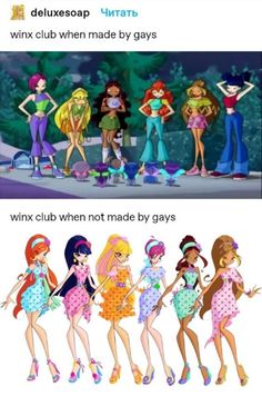 cartoon characters with caption that reads, winx club when made by gays winx club when not made by gays