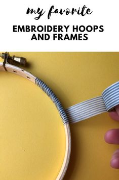 someone is making an embroidery hoop with the words, my favorite embroidery hoop and frames