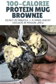 someone is holding up a spoon with some ice cream on it and the title reads, 100 - calorie protein mug brownie ready in minutes + a make ahead version in mason jars