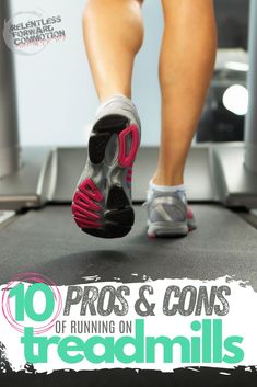 a person running on a treadmill with the words 10 pros and cons of running on treadmills