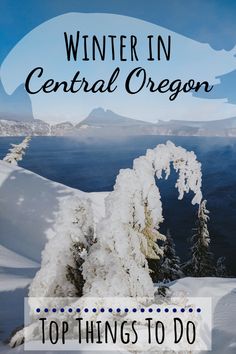 the top things to do in winter in central oregon