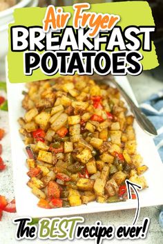 an air fryer breakfast potatoes recipe on a white plate with the title above it