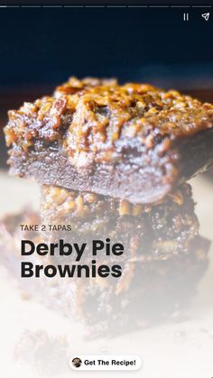 some brownies are stacked on top of each other with the caption take 2 tap's derby pie brownies