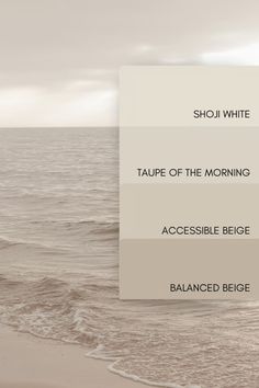 the words show white, taupe of the morning, accessible begge, balanced beige, and shoji white