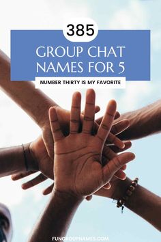 hands reaching up to each other with the text 385 group chat names for 5 number thirty is my favorite