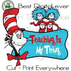 the cat in the hat is holding a sign that says teaching is my thing