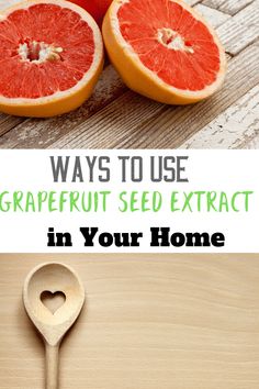 grapefruit seeds and a wooden spoon with the words, ways to use grapefruit seed extract in your home