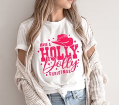 Xmas Shirt Ideas, Country Christmas Shirts, Dolly Parton Shirt, Dolly Christmas, Holly Dolly, Southern Christmas, Christmas Tee Shirts, Cute Christmas Shirts, Walla Walla