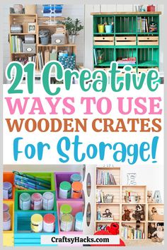 the words, creative ways to use wooden crates for storage are shown in this collage