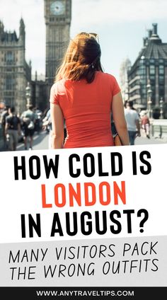 a woman walking down the street in london with text overlay that reads how cold is london in august?