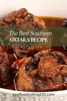 the best southern oxtails recipe in a white bowl with text overlay that reads, the best southern oxtails recipe