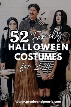 a group of people standing next to each other with text that reads 52 family halloween costumes for