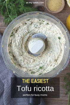 the best tofu ricotta recipe in a food processor with lemons and parsley