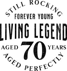 the logo for living legend 70 years aged perfectly