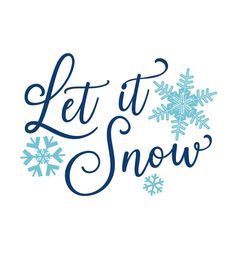 the words let it snow written in blue on a white background with snowflakes