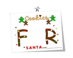 a sign that says cookies for santa love with gingerbreads and hearts on it