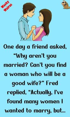 a man and woman standing next to each other with the words, one day a friend asked why aren't you married? can't you find a woman who will be a good wife?