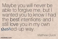 a quote that says, maybe you will never be able to forget me but i wanted you