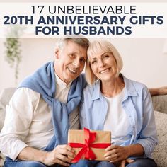 an older couple sitting on a couch holding a gift box with the words, 17 unbelievablely able 20th anniversary gifts for husbands