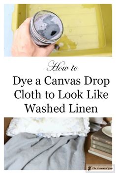 a person holding a can with the words how to dye canvass drop cloth to look like washed linen