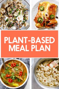 four different pictures with the words plant - based meal plan