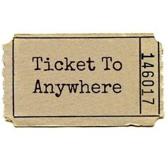 a ticket to anywhere is shown on a white background