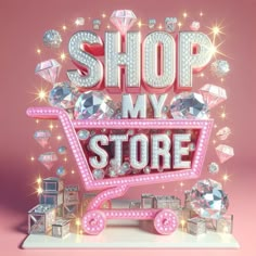 a pink shopping cart with the words shop my store on it and lots of diamonds