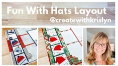 a collage of photos with text that reads fun with hats layout @ creativewithikirislyn