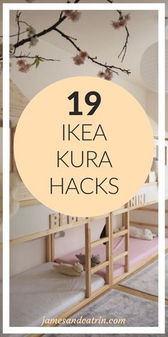 bunk beds with the text 19 ikea kura hacks on top and below