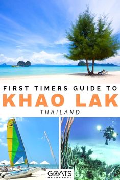 the first timer's guide to khao lak, thailand with images of boats and people in the water