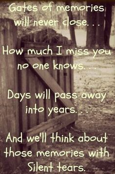 Dad: mom is not letting the gates of memories close. She send us photos & videos when she can. We r saving them & cherishing them forever. & I love hearing your voice on video. We know u r smiling at mom from heaven for that & also cuz u love her. We will see u in heaven & make more memories, in eternal heaven, our real home. -Mari Silent Tear, Miss You Dad, Miss You Mom, After Life, I Miss You, I Missed, The Words, Miss You, Favorite Quotes