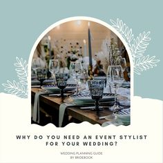 a table set for an event with the words why do you need an event stylist for your wedding?