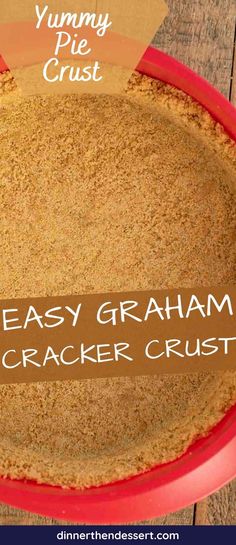 an easy graham cracker crust recipe in a red bowl on top of a wooden table