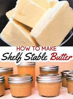 how to make sheft stable butter in jars with text overlay that reads, how to make sheft stable butter