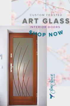 a glass door with the words, custom frosted art glass interior doors shop now