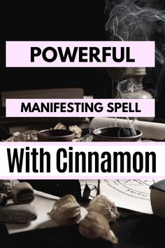 the words powerful manfesting spell with cinnamon