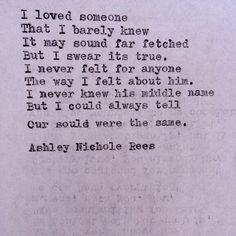 an old poem written in black and white with the words i loved someone that i barely knew