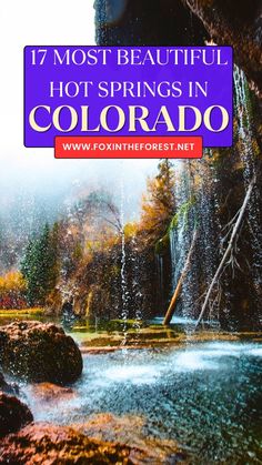 a waterfall with the words 17 most beautiful hot springs in colorado on it's cover