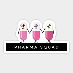 three stickers with the words pharma squad written on them and two people holding hands