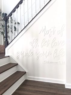 a stair case with the words most of us get to love and give your life written on it