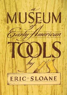 an advertisement for the museum of early american tools