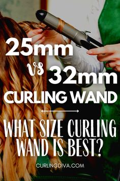 25mm vs 32mm Curling Wand - What size curling wand is best? Different Types Of Curls With Wand, Curling Wand Sizes, Curling Hair With Wand, Tight Curls, Greasy Hair Hairstyles