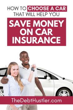 a man and woman standing next to a car with the text how to choose a car that will help you save money on car insurance