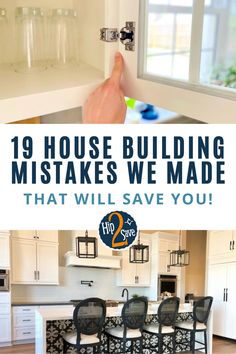 a kitchen with the words 19 house building mistakes we made that will save you