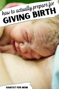 a baby is sleeping with the words how to actually prepare for giving birth