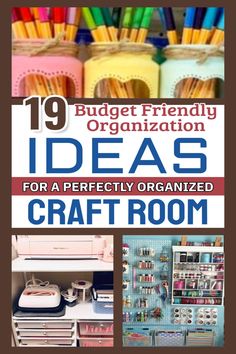 an organized craft room with colorful pencils and crayons on the wall, and text overlay that reads 19 budget - friendly organization ideas for a perfectly organized craft room