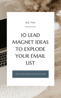 an open laptop computer sitting on top of a wooden desk with the words 10 lead magnet ideas to explode your email list