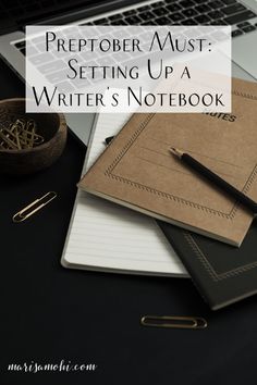 a notebook and pen sitting on top of a desk next to a laptop with the title, prepped must setting up a writer's notebook