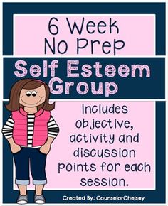 a poster with the text 6 week no prep self - esteem group