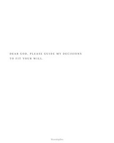 a white card with the words dear god, please guide my decision to fit your well